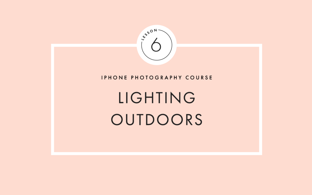 Lesson Six: Lighting Outdoors